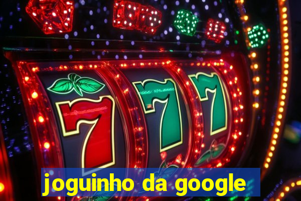 joguinho da google